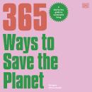 365 Ways to Save the Planet: A Day-by-Day Guide to Sustainable Living Audiobook