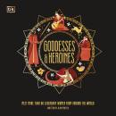 Goddesses and Heroines: Meet More Than 80 Legendary Women From Around the World Audiobook