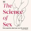 The Science of Sex: Every Question About our Bodies Answered Audiobook