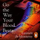 Go the Way Your Blood Beats Audiobook