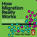 How Migration Really Works: A Factful Guide to the Most Divisive Issue in Politics Audiobook