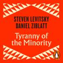 Tyranny of the Minority: How to Reverse an Authoritarian Turn, and Forge a Democracy for All Audiobook