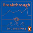 Breakthrough: How to Think Like a Scientist, Learn How to Fail and Embrace the Unknown Audiobook