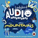 Ladybird Audio Adventures: Mountains Audiobook