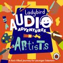 Ladybird Audio Adventures: Artists Audiobook