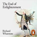 The End of Enlightenment: EMPIRE, COMMERCE, CRISIS Audiobook