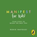 Manifest for Kids: An Inspiring Guide and Activity Book Audiobook