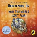 Unstoppable Us Volume 2: Why the World Isn't Fair Audiobook