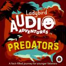 Ladybird Audio Adventures: Predators Audiobook