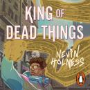 King of Dead Things Audiobook