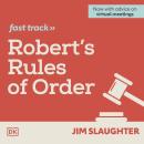 Robert's Rules of Order Fast Track: The Brief and Easy Guide to Parliamentary Procedure for the Mode Audiobook