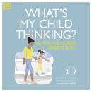 What's My Child Thinking?: Practical Child Psychology for Modern Parents Audiobook