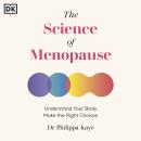 The Science of Menopause: Understand Your Body, Make the Right Choices Audiobook