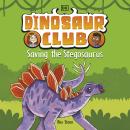 Dinosaur Club: Saving the Stegosaurus Audiobook