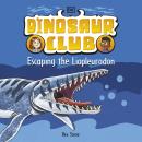 Dinosaur Club: Escaping the Liopleurodon Audiobook