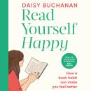 Read Yourself Happy: How to Use Books to Ease Your Anxiety Audiobook