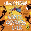 Worst. Superhero. Ever Audiobook