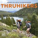 Thruhikers: A Guide to Life on the Trail Audiobook