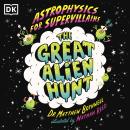 Astrophysics for Supervillains 2 The Great Alien Hunt Audiobook