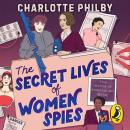 The Secret Lives of Women Spies Audiobook