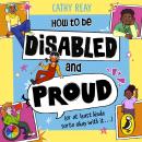 How To Be Disabled and Proud: (or at least kinda sorta okay with it...) Audiobook