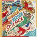 Hidden Heroes of Science: Shining a Light on the Unknown Trailblazers of the Scientific World Audiobook