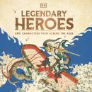 Legendary Heroes Audiobook