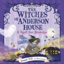The Witches of Anderson House: A Spell for Disaster Audiobook