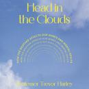 Head in the Clouds: How the Weather Can Impact and Enhance Our Mental Health Audiobook
