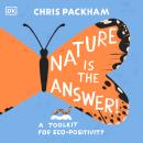 Nature is the Answer: A Toolkit for Eco-Positivity Audiobook