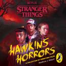 Stranger Things: Hawkins Horrors: A Collection of Terrifying Tales Audiobook