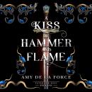 A Kiss of Hammer and Flame: The must-read, sizzling romantasy debut for fans of Throne of Glass Audiobook