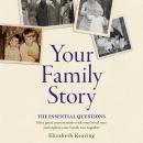Your Family Story: The Essential Questions Audiobook