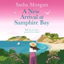 A New Arrival at Samphire Bay: A fun, lighthearted and sweeping seaside romance Audiobook