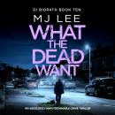 What the Dead Want (DI Ridpath 10): A twisty crime thriller full of suspense Audiobook