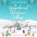 The Gingerbread Christmas Village: A totally uplifting and romantic seasonal read Audiobook