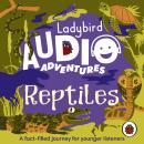 Ladybird Audio Adventures: Reptiles Audiobook