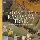 Along the Ramayana Trail Audiobook