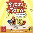 Pizza and Taco: Super-Awesome Comic!: A laugh-out-loud graphic novel for kids Audiobook