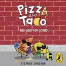 Pizza and Taco: Too Cool for School!: The laugh-out-loud funny comic for young readers Audiobook