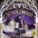 Spindlewood: The gripping first book in a new series, perfect for fans of Wednesday Audiobook