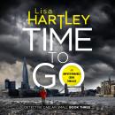 Time To Go: Detective Caelan Small Book 3 Audiobook