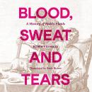 Blood, Sweat and Tears Audiobook