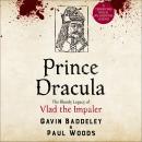 Prince Dracula: The Bloody Legacy of Vlad the Impaler Audiobook