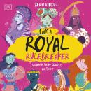 I Am a Royal Rulebreaker: Women Who Shaped History Audiobook