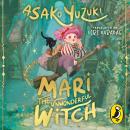 Mari the Unwonderful Witch: An enchanting, mischievous and magical adventure from the bestselling author of BUTTER Audiobook
