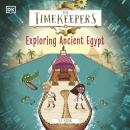 The Timekeepers: Exploring Ancient Egypt Audiobook