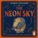 The Neon Sky: A gothic fantasy with feuding families, dark magic and a love triangle Audiobook