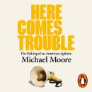 Here Comes Trouble: Stories From My Life Audiobook