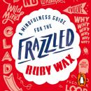 A Mindfulness Guide for the Frazzled Audiobook